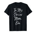 Trendy Soccer Mom Gift My Soccer Mom Era T-Shirt - Aesthetic Graphic Unisex - T-Shirt, Sweatshirt, Hoodie