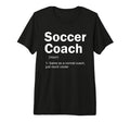 Soccer Coach Definition Funny Sports T-Shirt - Novelty Apparel for Adults - T-Shirt, Sweatshirt, Hoodie