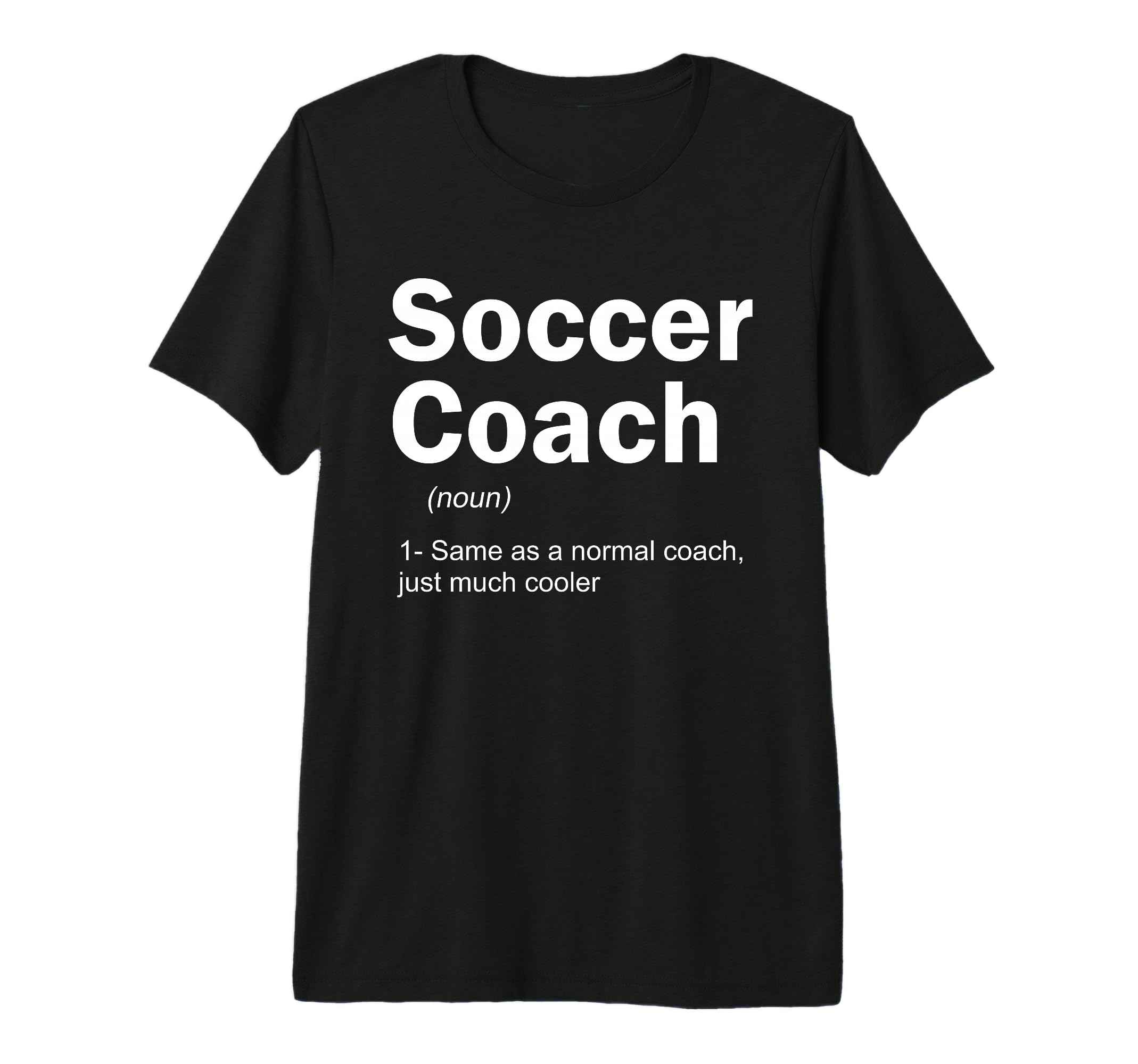 Soccer Coach Definition Funny Sports T-Shirt - Novelty Apparel for Adults - T-Shirt, Sweatshirt, Hoodie