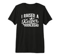 Mens I Raised Keeper Soccer Goalie T-Shirt - Custom Art Print for Adults - T-Shirt, Sweatshirt, Hoodie