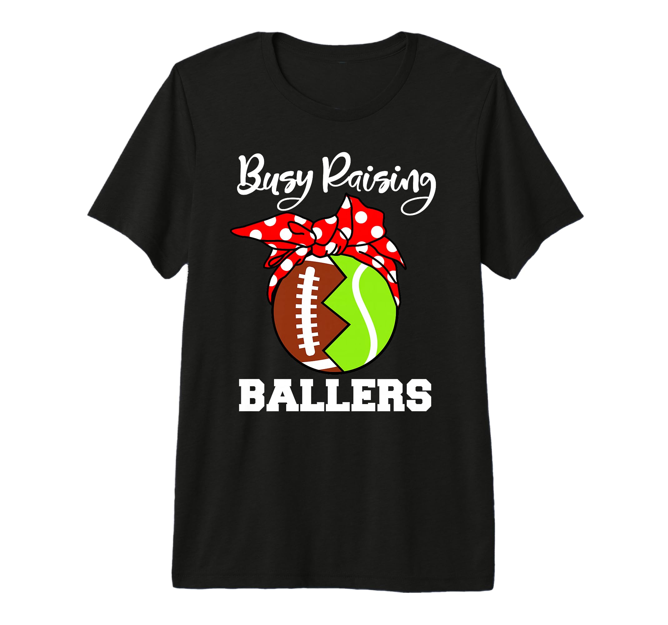 Busy Raising Ballers Funny Football Tennis T-Shirt - Trendy Graphic Unisex - T-Shirt, Sweatshirt, Hoodie