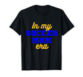 My Soccer Mom Era T-Shirt - Fun Novelty Design Unisex - T-Shirt, Sweatshirt, Hoodie