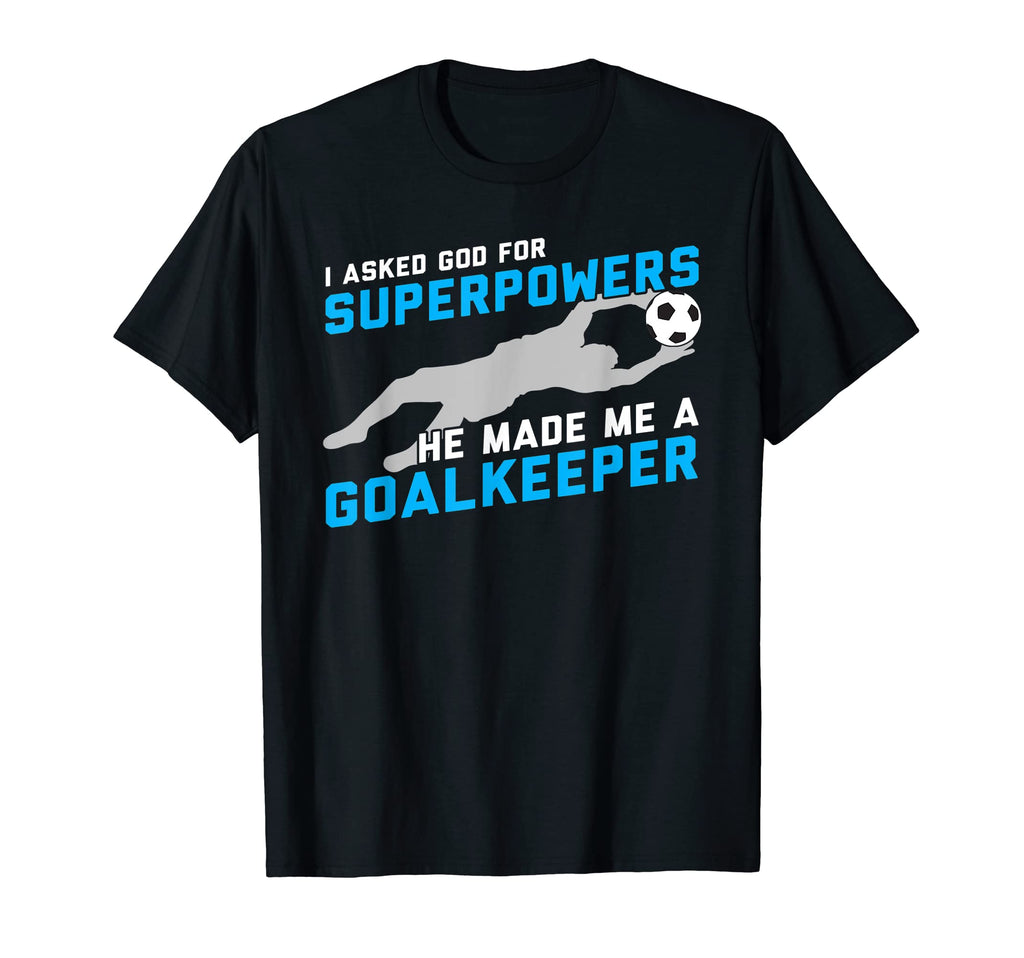 I Asked God Superpowers He Made Me T-Shirt - Graphic Print for Adults - T-Shirt, Sweatshirt, Hoodie