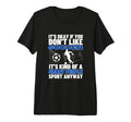 Soccer Is Smart People Funny T-Shirt - Fun Novelty Design for Adults - T-Shirt, Sweatshirt, Hoodie
