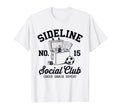 Sideline Social Club Soccer Mom T-Shirt - Casual Everyday Wear Men Women - T-Shirt, Sweatshirt, Hoodie