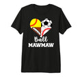 Ball Mawmaw Soccer Football Baseball T-Shirt - Novelty Apparel for Adults - T-Shirt, Sweatshirt, Hoodie