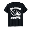 Raising Keeper Goalie Soccer Goalkeeper T-Shirt - Custom Art Print Unisex - T-Shirt, Sweatshirt, Hoodie