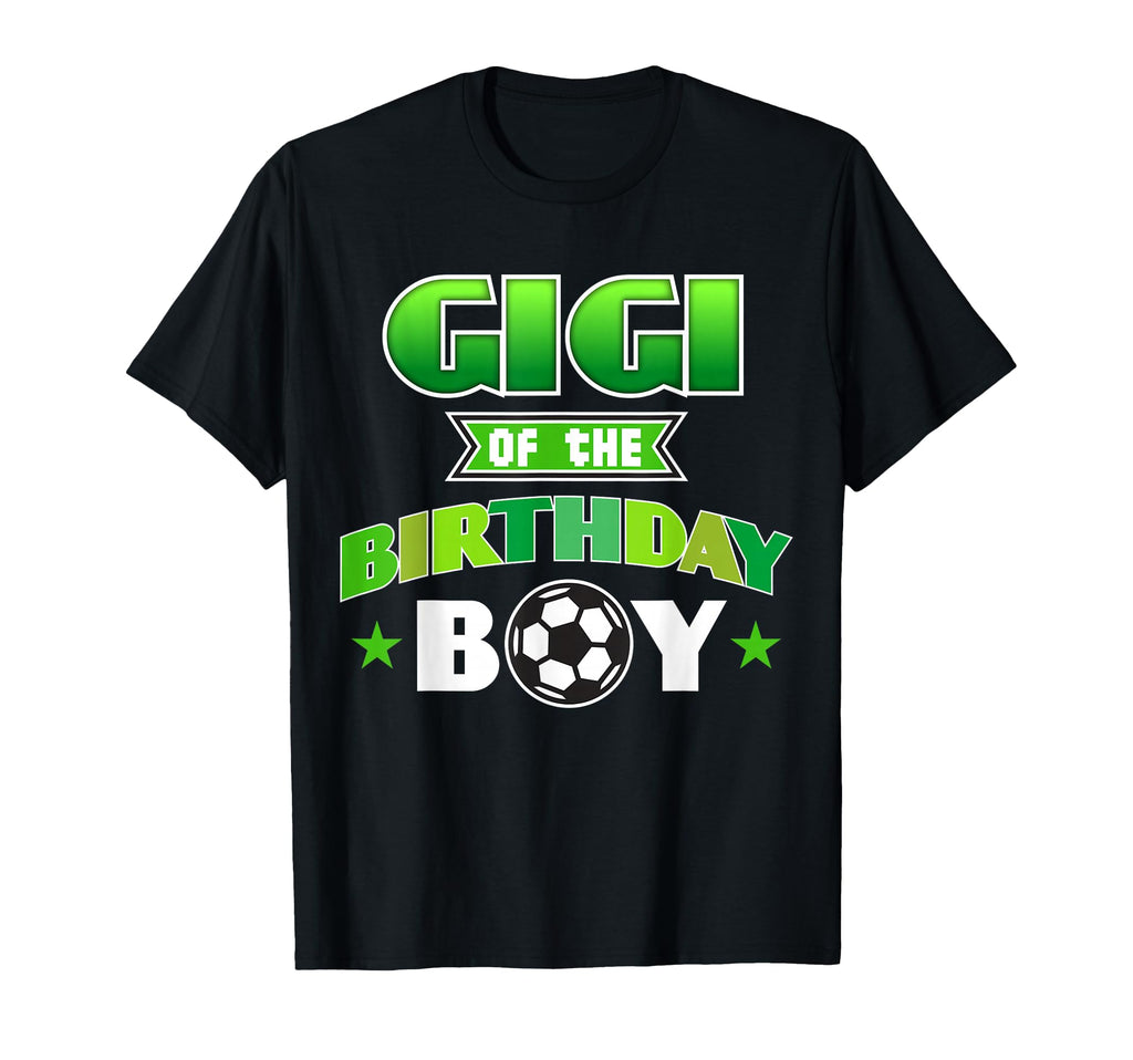 Gigi Birthday Soccer Party Family Love T-Shirt - Novelty Apparel Men Women - T-Shirt, Sweatshirt, Hoodie