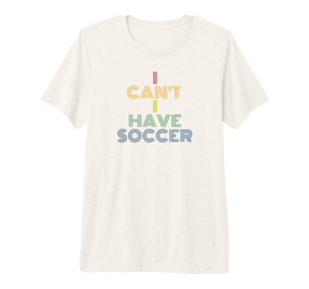 I Cant I Have Soccer 70S Tri Blend T-Shirt - Trendy Graphic for Adults - T-Shirt, Sweatshirt, Hoodie