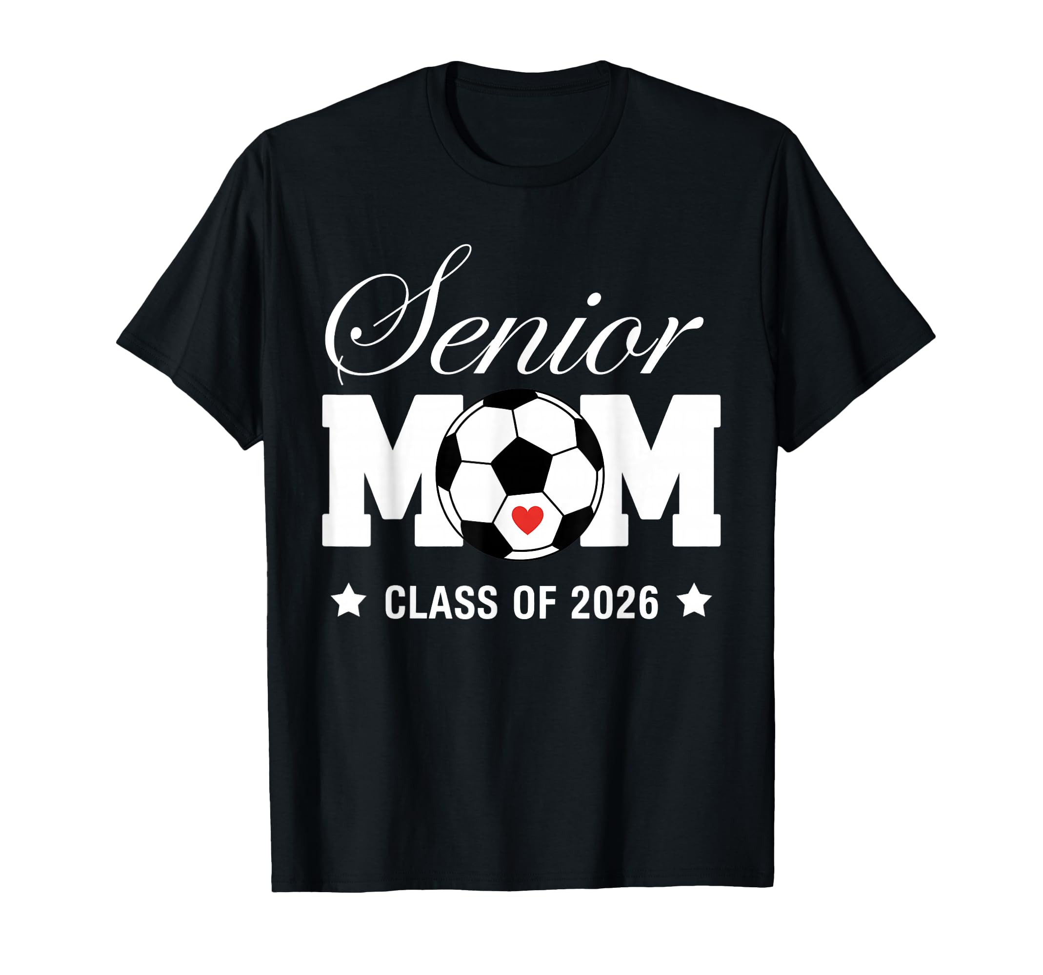 Senior Mom Class 2026 Soccer Mom T-Shirt - Casual Everyday Wear Unisex - T-Shirt, Sweatshirt, Hoodie