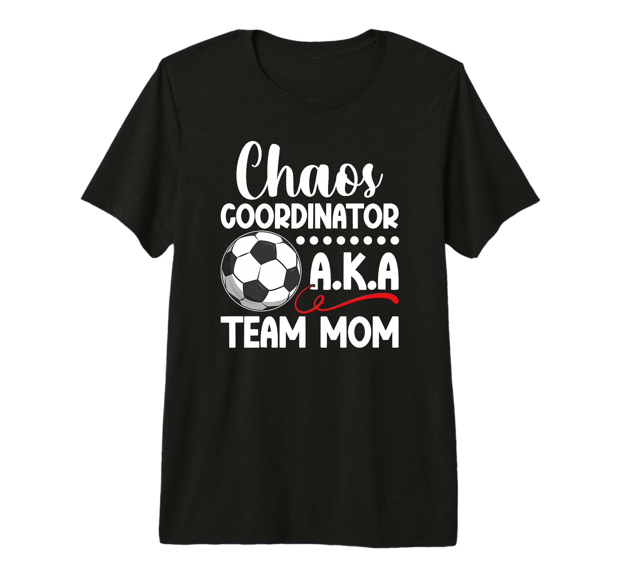 Chaos Coordinator Soccer Team Mom T-Shirt - Minimalist Print for Adults - T-Shirt, Sweatshirt, Hoodie