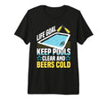 Life Goal Keep Pools Clear And Beers T-Shirt - Custom Art Print Unisex - T-Shirt, Sweatshirt, Hoodie