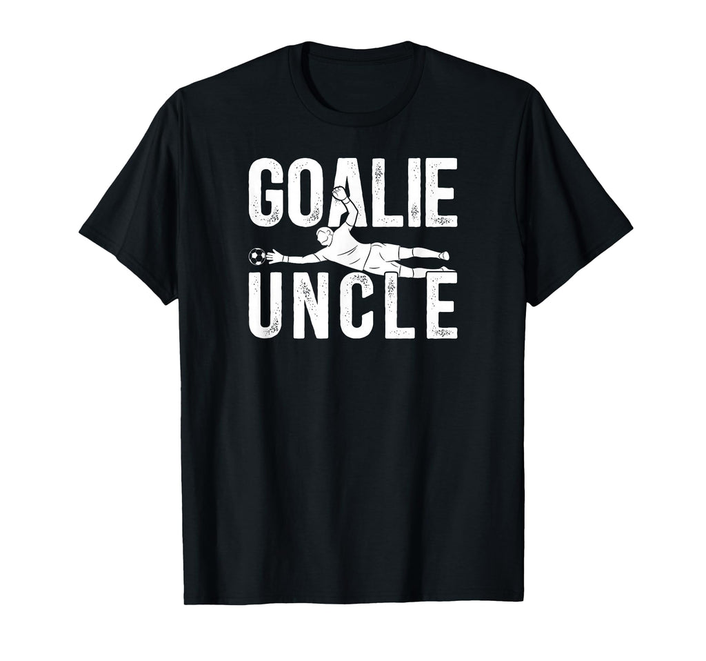 Soccer Goalie Uncle Soccer Goalkeeper T-Shirt - Novelty Apparel Men Women - T-Shirt, Sweatshirt, Hoodie