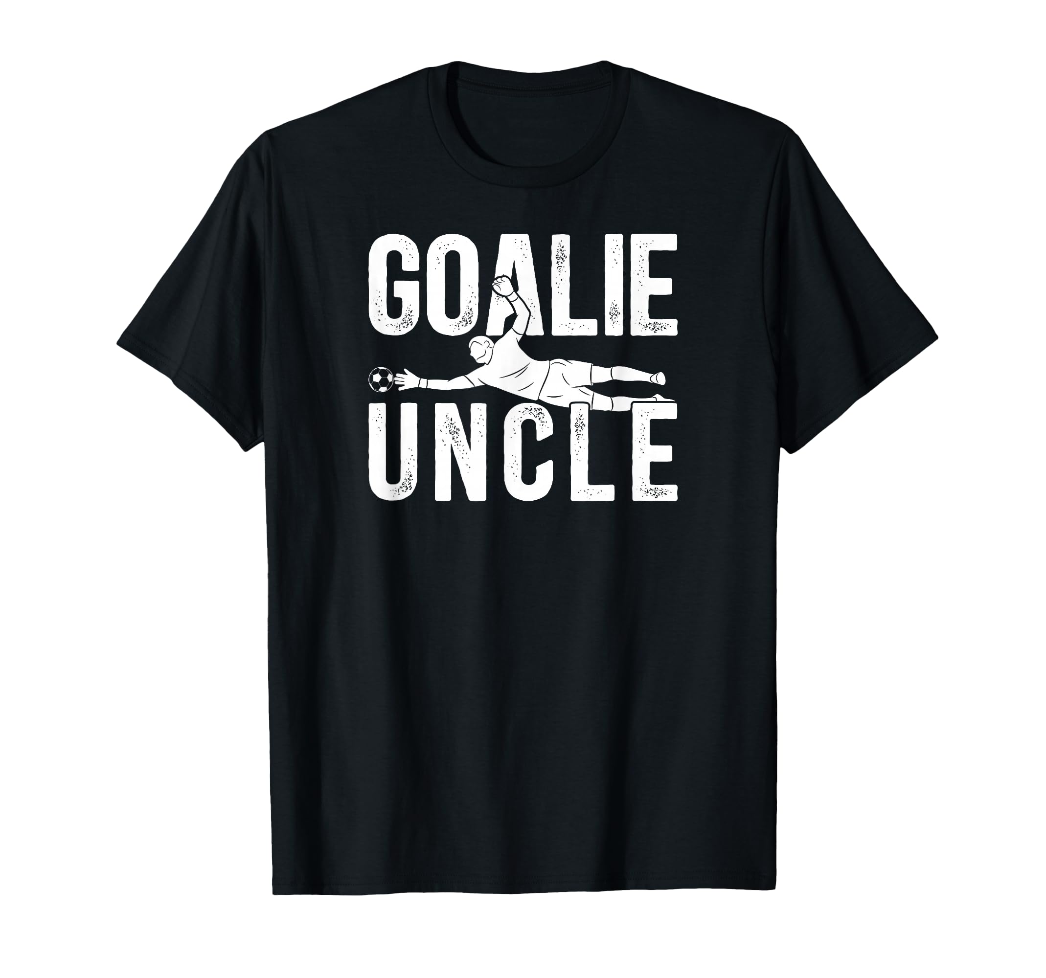 Soccer Goalie Uncle Soccer Goalkeeper T-Shirt - Novelty Apparel Men Women - T-Shirt, Sweatshirt, Hoodie