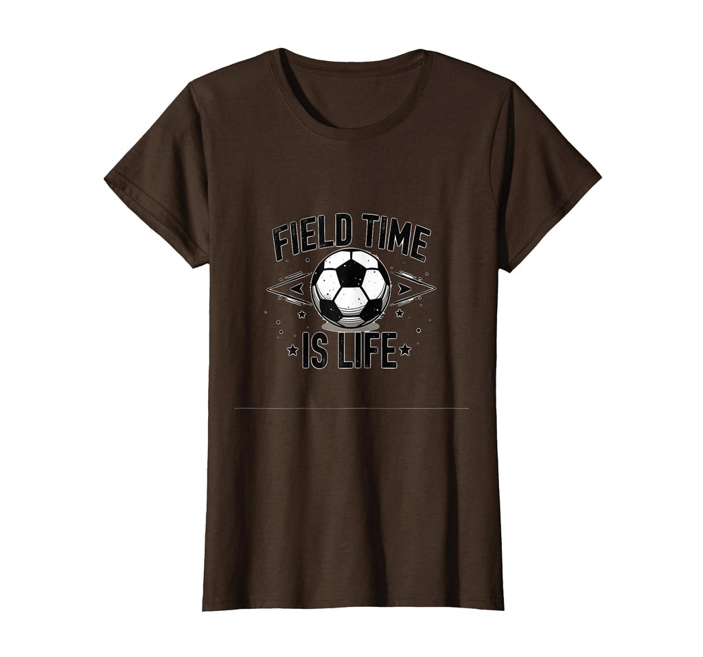 Field Time Is Life Soccer T-Shirt - Novelty Apparel Unisex - T-Shirt, Sweatshirt, Hoodie