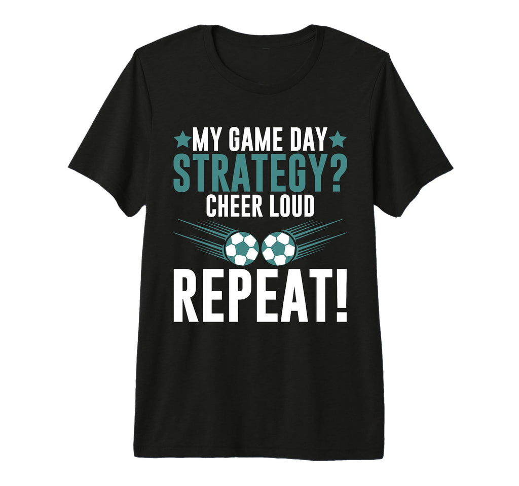 My Game Day Strategy Cheer Loud T-Shirt - Custom Art Print Men Women - T-Shirt, Sweatshirt, Hoodie