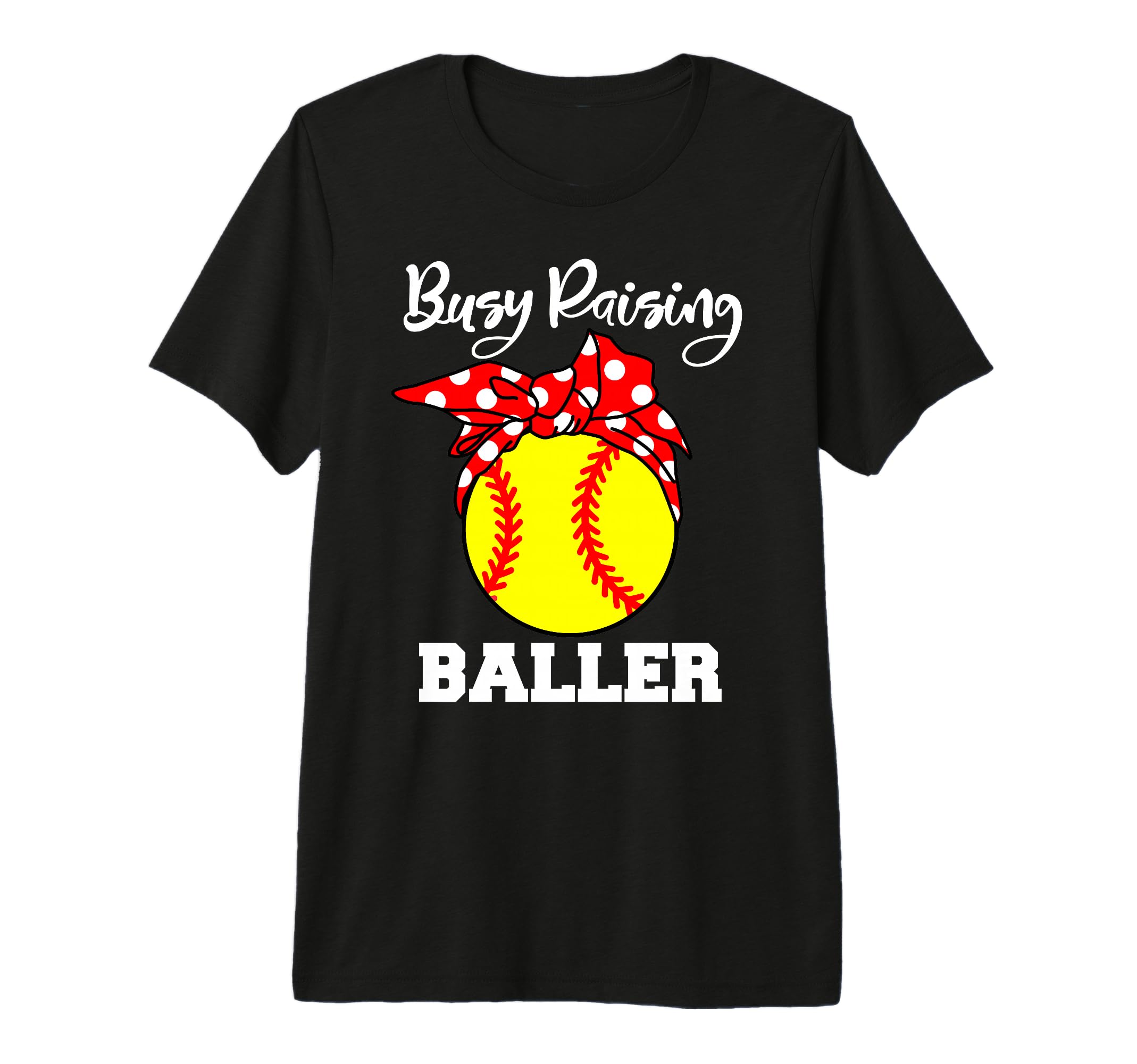 Busy Raising Baller Funny Softball Mom T-Shirt - Unique Graphic Men Women - T-Shirt, Sweatshirt, Hoodie