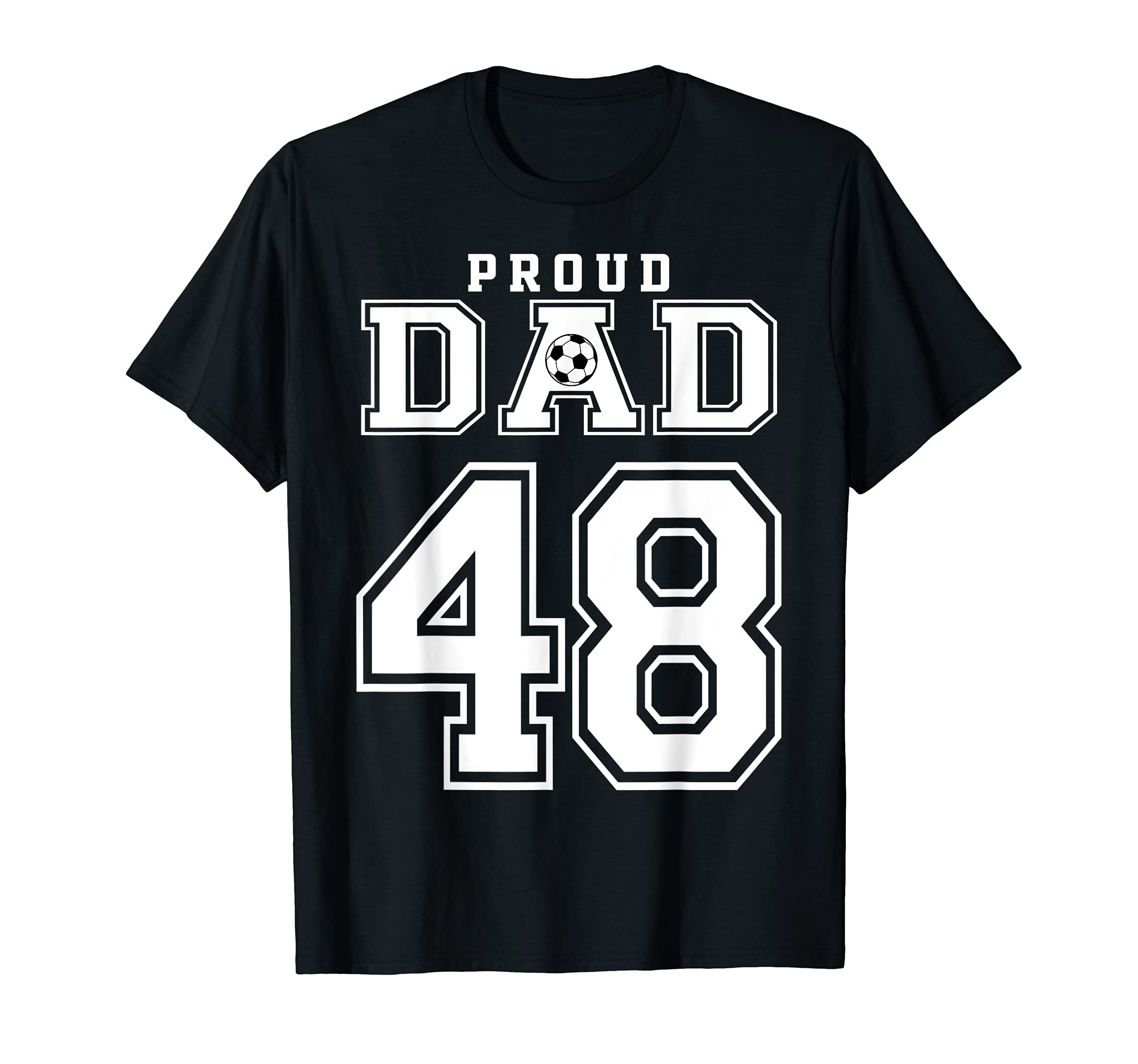 Number 48 Custom Proud Soccer Futbol T-Shirt - Streetwear Style Men Women - T-Shirt, Sweatshirt, Hoodie