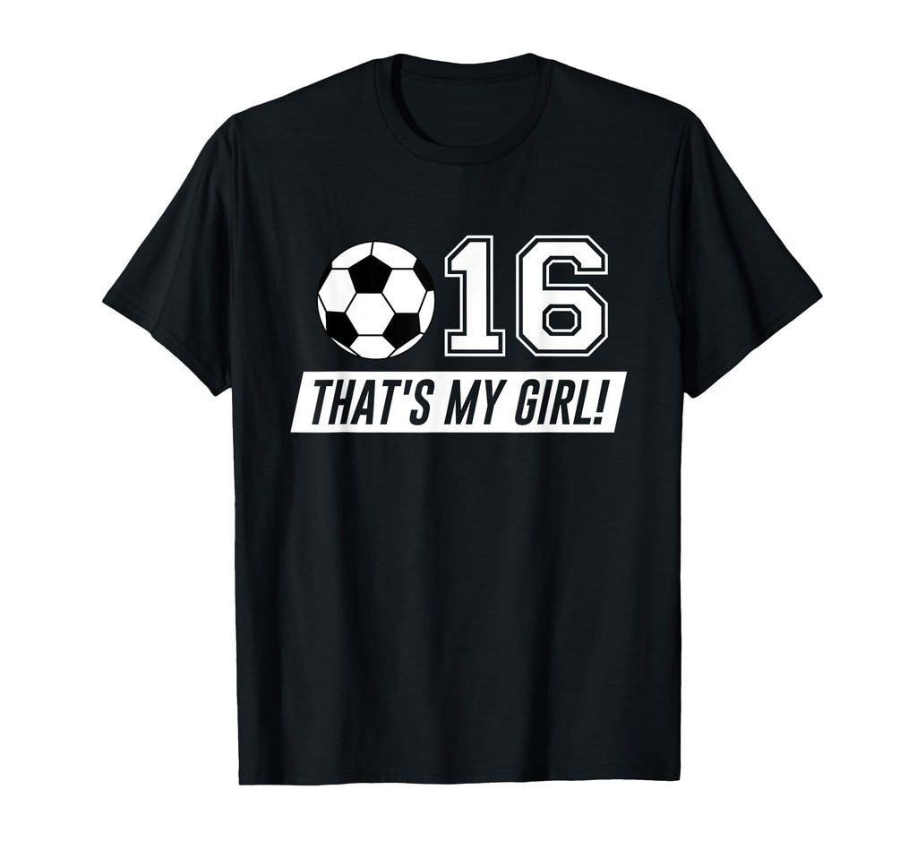 Thats My 16 Soccer Dad Soccer Mom Gift T-Shirt - Trendy Graphic for Adults - T-Shirt, Sweatshirt, Hoodie