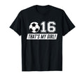 Thats My 16 Soccer Dad Soccer Mom Gift T-Shirt - Trendy Graphic for Adults - T-Shirt, Sweatshirt, Hoodie