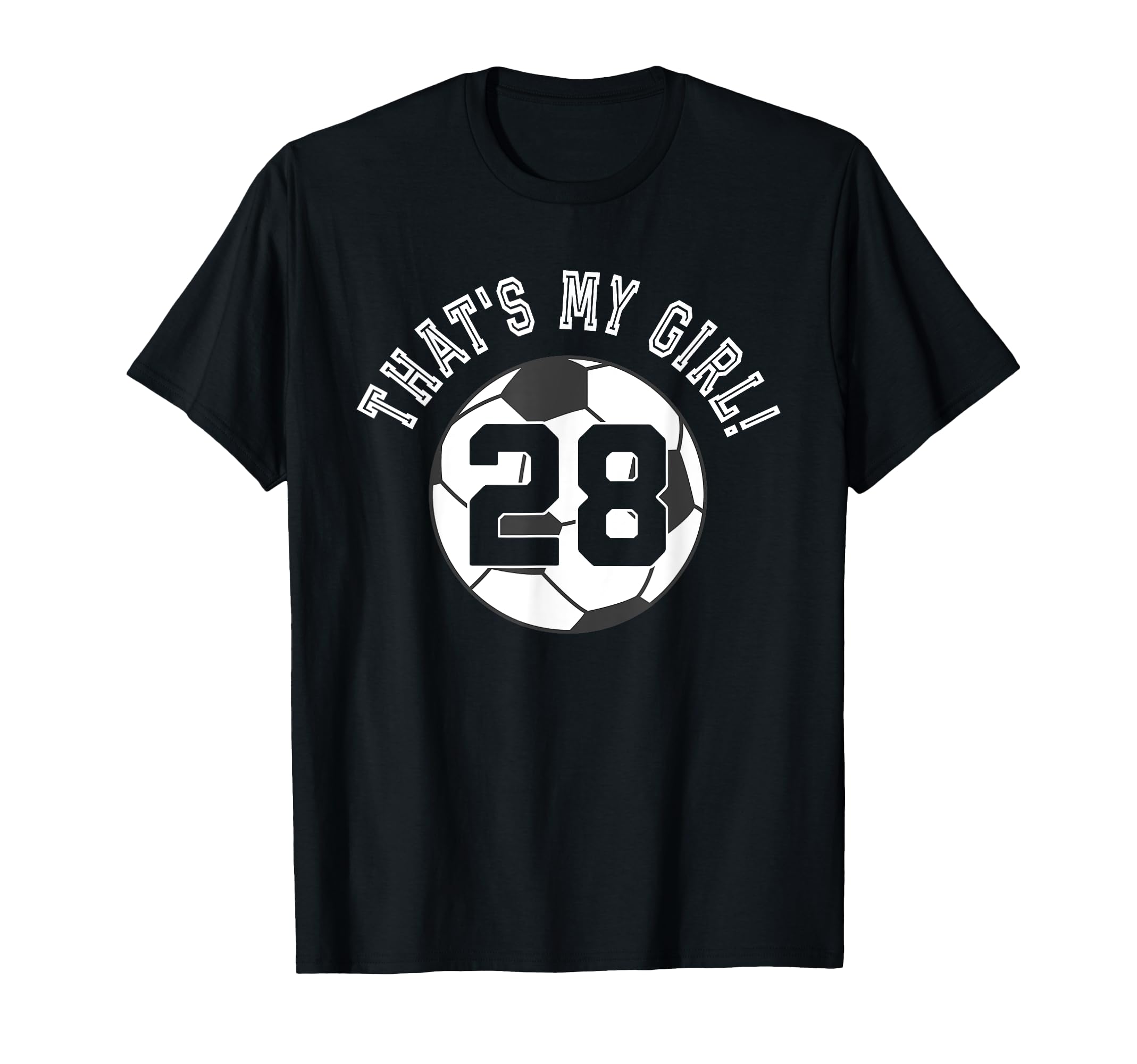 Thats My 28 Soccer Ball Player Mom T-Shirt - Fun Novelty Design for Adults - T-Shirt, Sweatshirt, Hoodie