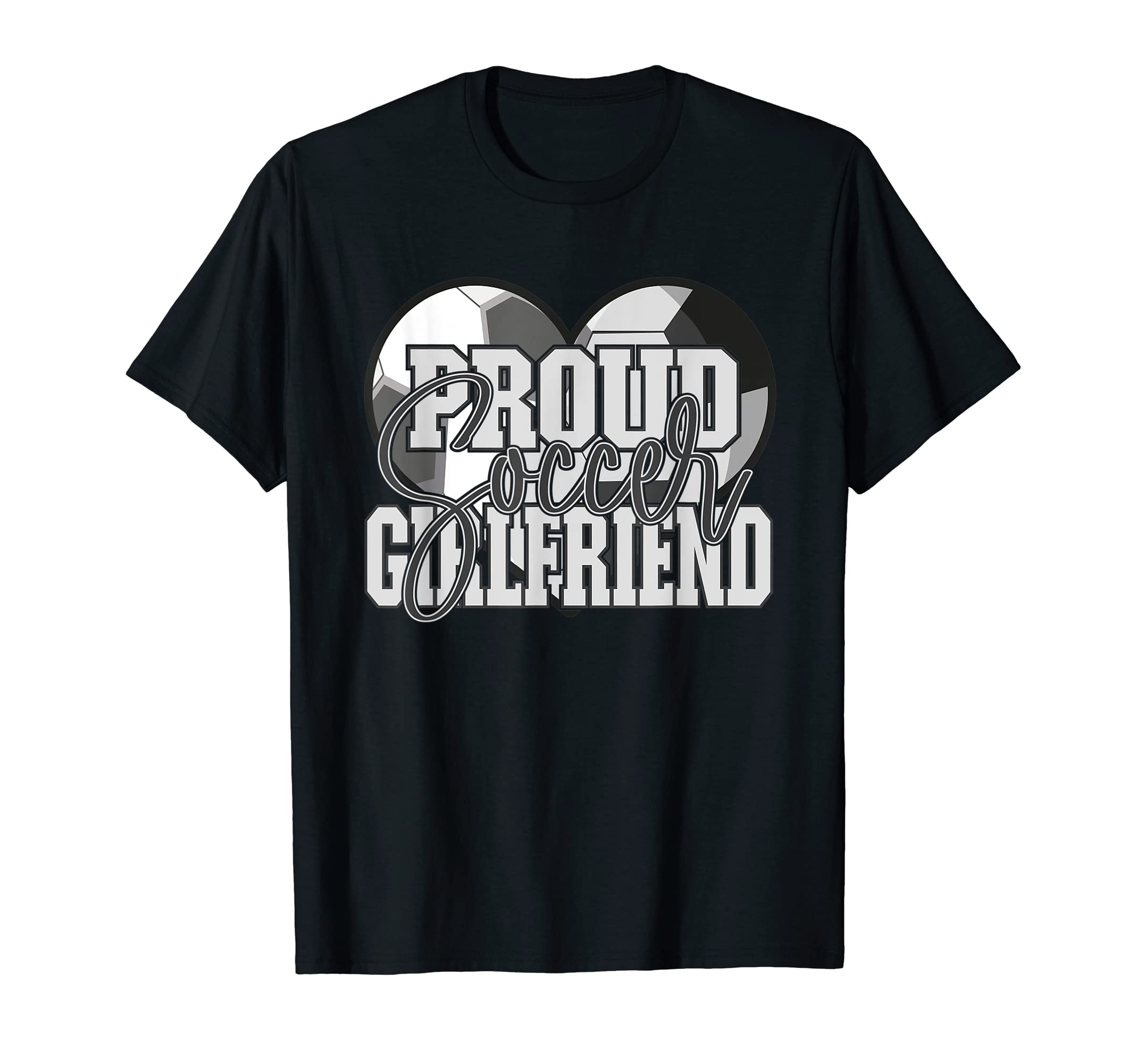 Proud Soccer Girlfriend Family T-Shirt - Streetwear Style for Adults - T-Shirt, Sweatshirt, Hoodie