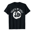 Thats My 18 Soccer Ball Player T-Shirt - Casual Everyday Wear for Adults - T-Shirt, Sweatshirt, Hoodie