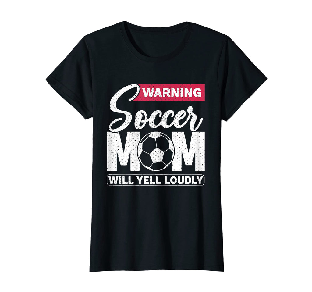 Womens Warning Soccer Mom Will Yell T-Shirt - Minimalist Print for Adults - T-Shirt, Sweatshirt, Hoodie