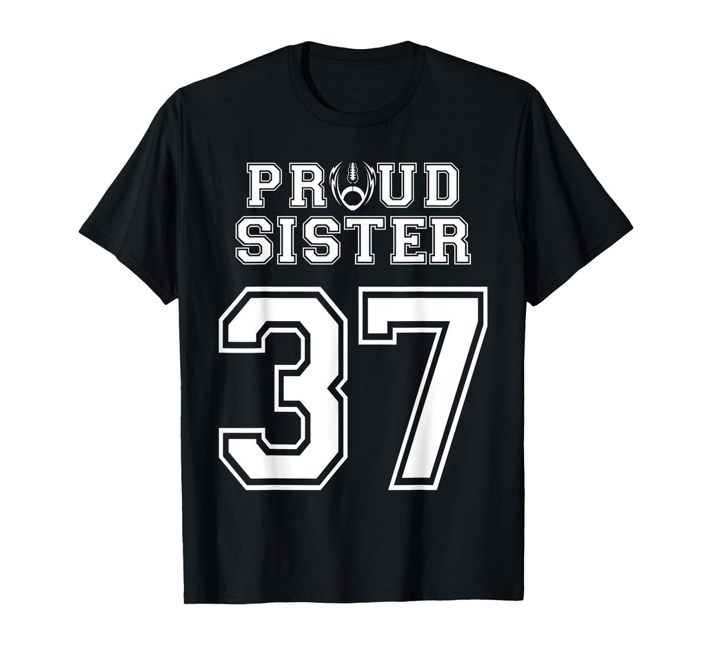 Custom Proud Football Sister T-Shirt - Casual Everyday Wear for Adults - T-Shirt, Sweatshirt, Hoodie