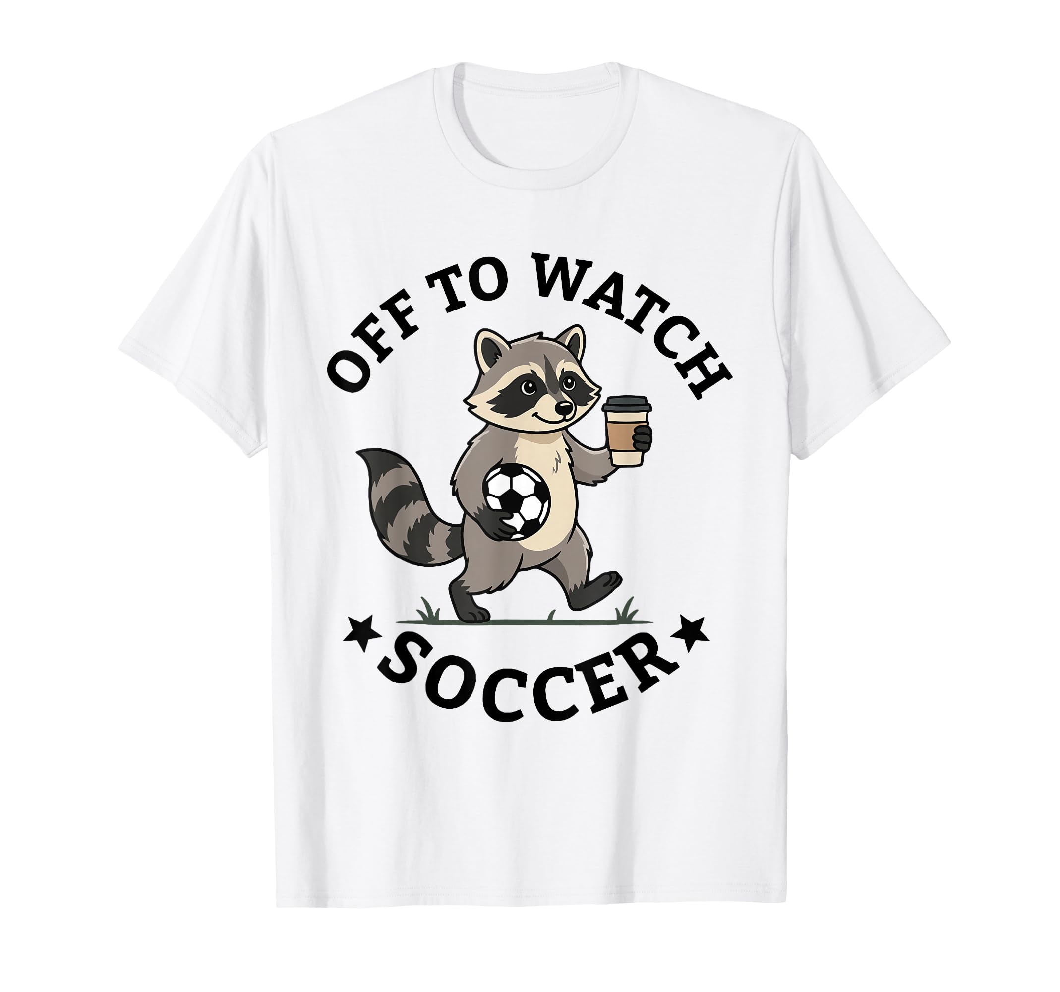 Off To Watch Soccer Mom Funny Raccoon T-Shirt - Trendy Graphic Unisex - T-Shirt, Sweatshirt, Hoodie