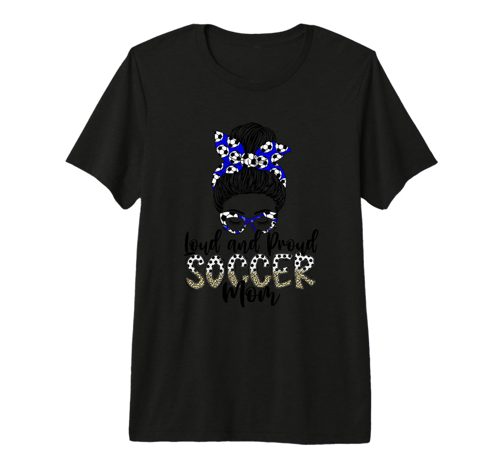 Loud And Proud Soccer Mom Stylish T-Shirt - Streetwear Style for Adults - T-Shirt, Sweatshirt, Hoodie