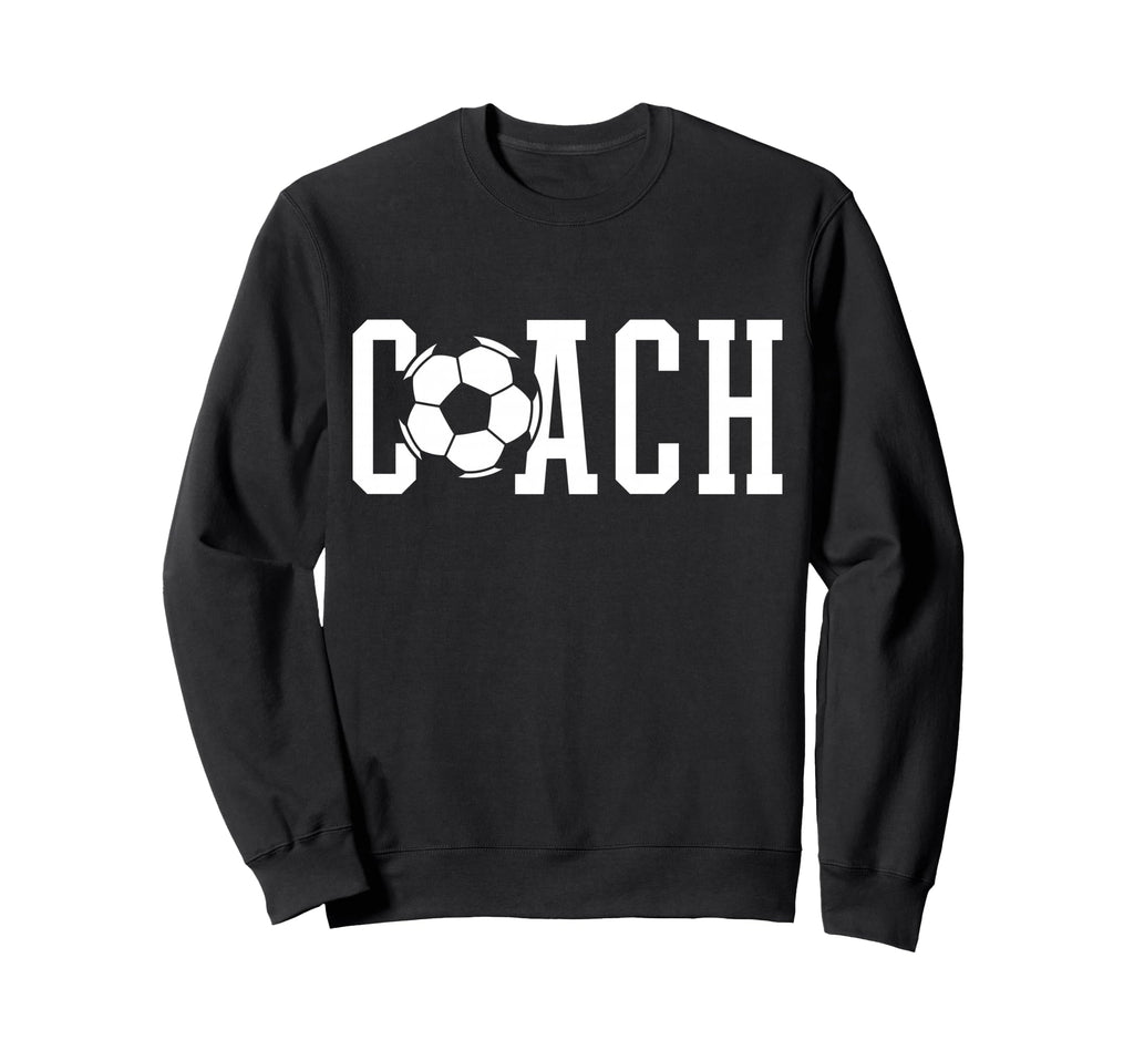 Soccer Coach Sweatshirt - Casual Everyday Wear for Adults - T-Shirt, Sweatshirt, Hoodie