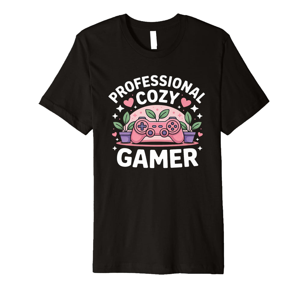 Professional Cozy Gaming Gamer T-Shirt - Streetwear Style Unisex - T-Shirt, Sweatshirt, Hoodie