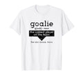 Goalie Craziest Player Team Soccer T-Shirt - Fun Novelty Design Men Women - T-Shirt, Sweatshirt, Hoodie