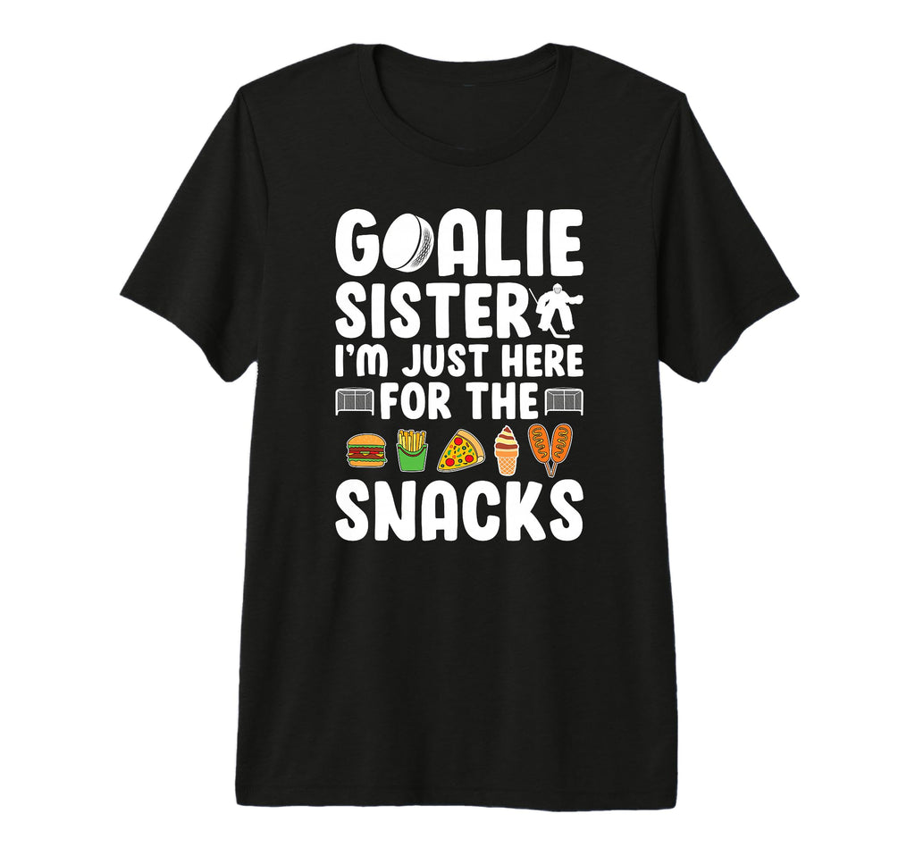 Funny Hockey Goalie Sister Ice T-Shirt - Fun Novelty Design Men Women - T-Shirt, Sweatshirt, Hoodie