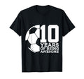 10 Years Being Awesome Soccer 10Th Birthday T-Shirt - Trendy Graphic Unisex - T-Shirt, Sweatshirt, Hoodie