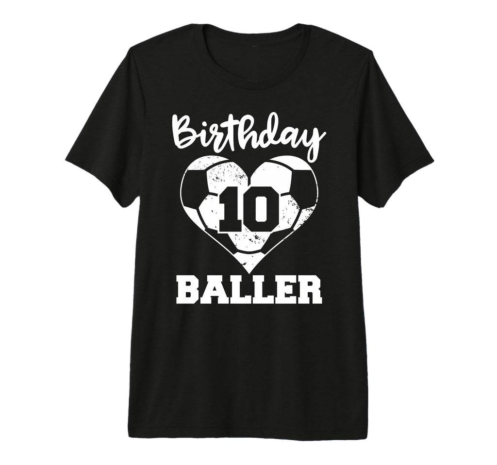 10Th Birthday Baller Funny 10 Year Old T-Shirt - Streetwear Style Unisex - T-Shirt, Sweatshirt, Hoodie