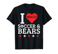 I Love Soccer And Bears Funny Football T-Shirt - Novelty Apparel Unisex - T-Shirt, Sweatshirt, Hoodie