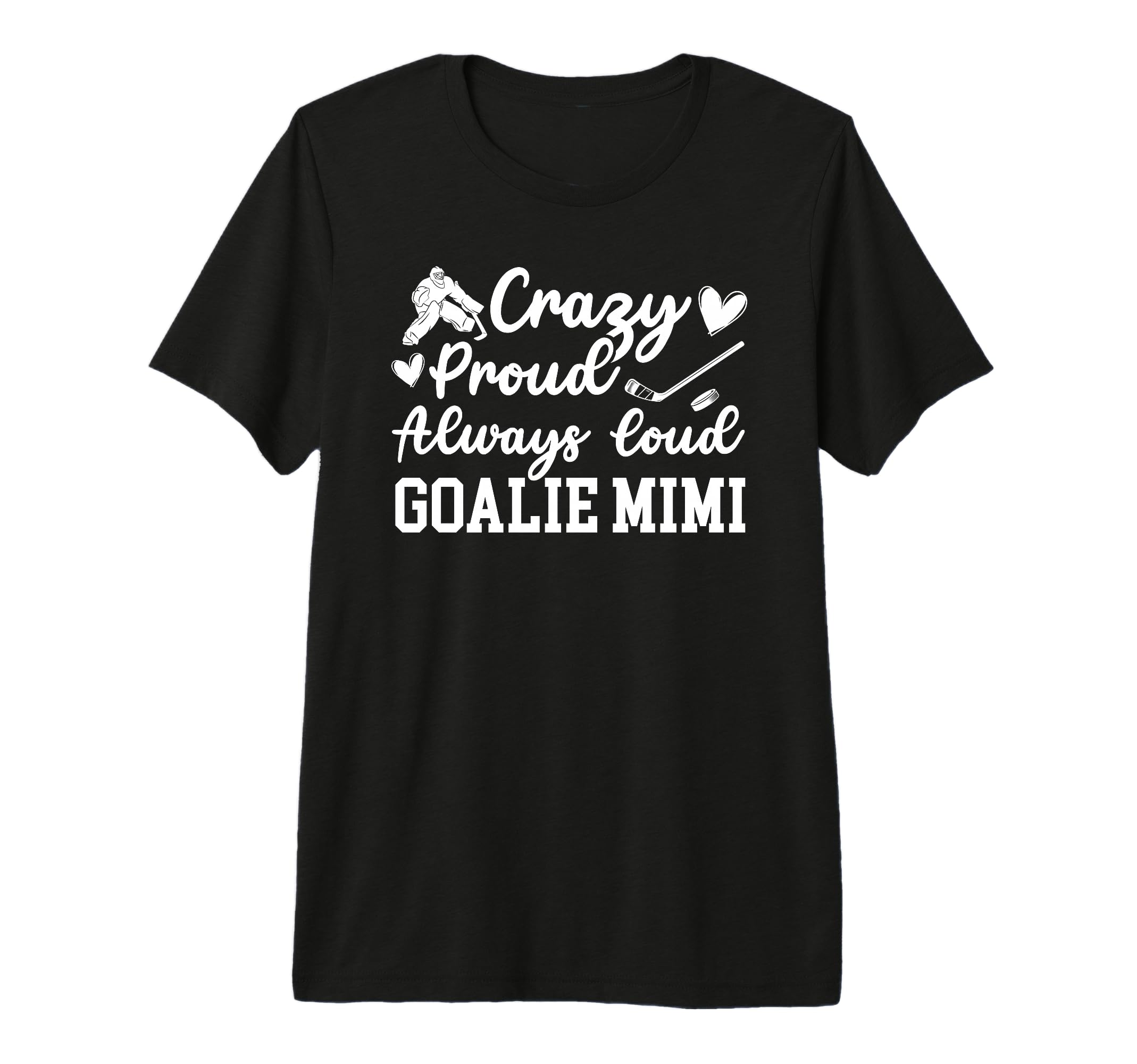 Crazy Proud Hockey Goalie Mimi T-Shirt - Streetwear Style for Adults - T-Shirt, Sweatshirt, Hoodie