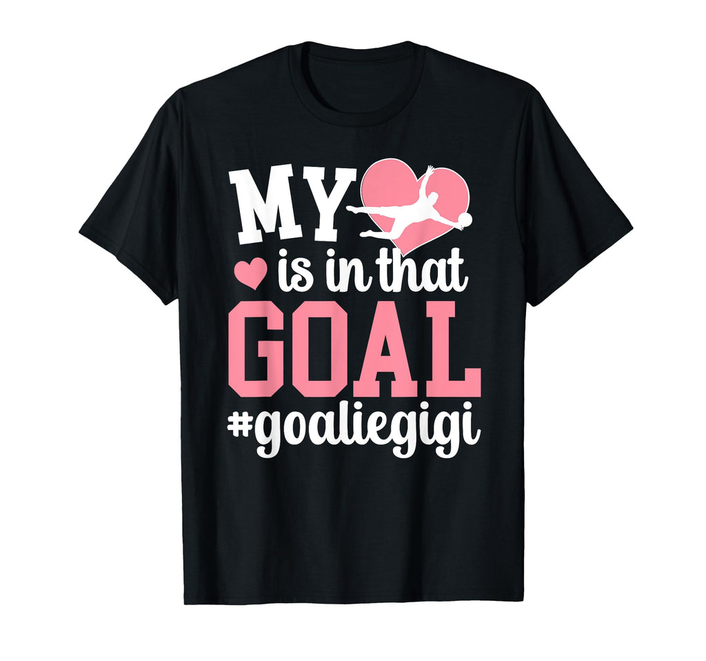 Proud Soccer Goalie Gigi Soccer Keeper Gigi T-Shirt - Unique Graphic Unisex - T-Shirt, Sweatshirt, Hoodie