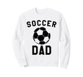 Soccer Dad Team Coaching Father Sweatshirt - Aesthetic Graphic Unisex - T-Shirt, Sweatshirt, Hoodie