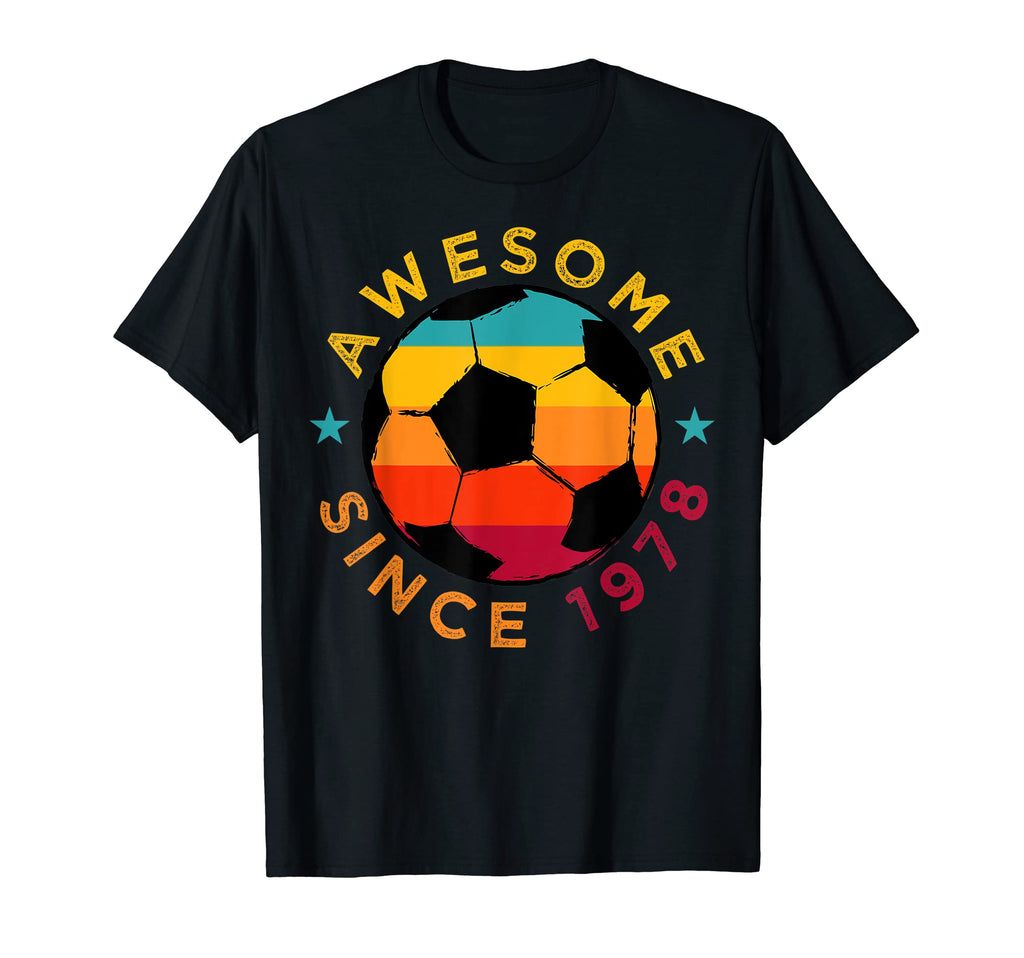 Awesome Since 1978 Soccer Birthday T-Shirt - Trendy Graphic for Adults - T-Shirt, Sweatshirt, Hoodie
