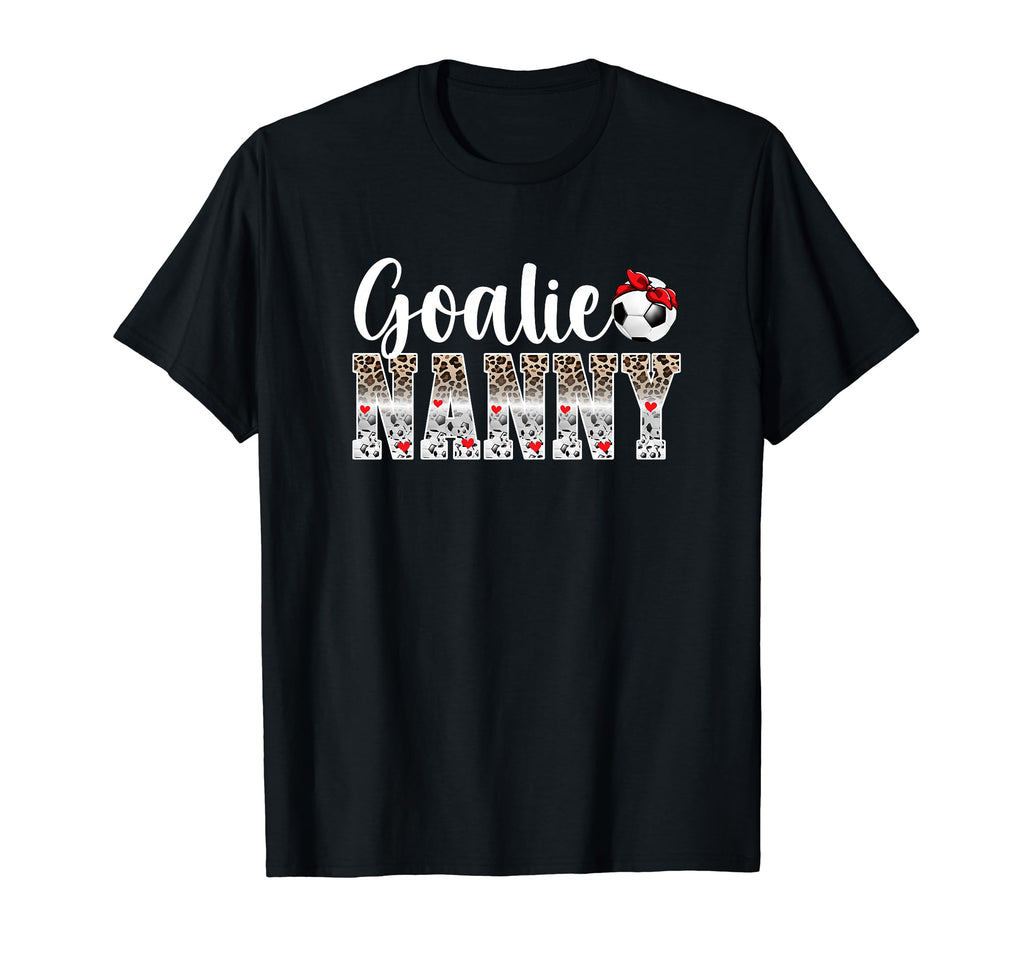 Soccer Goalie Nanny Leopard T-Shirt - Casual Everyday Wear for Adults - T-Shirt, Sweatshirt, Hoodie