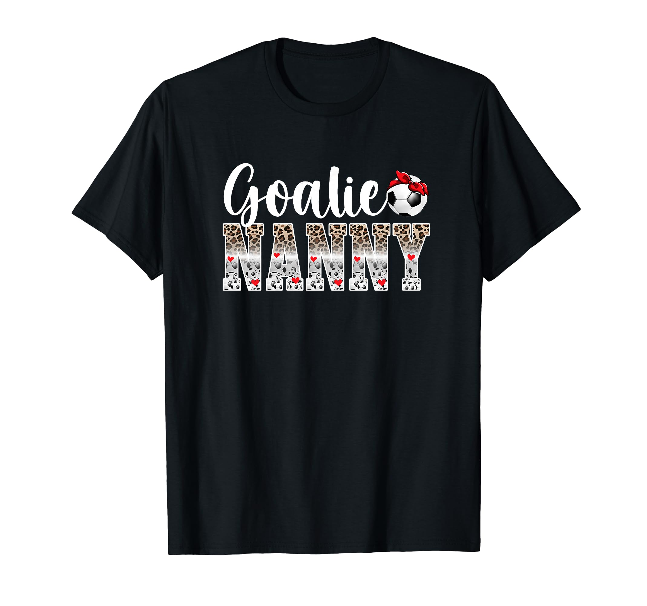 Soccer Goalie Nanny Leopard T-Shirt - Casual Everyday Wear for Adults - T-Shirt, Sweatshirt, Hoodie