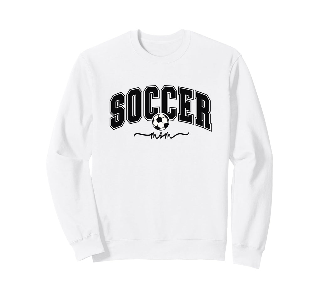 Soccer Mom Life Soccer Mama Sweatshirt - Casual Everyday Wear Unisex - T-Shirt, Sweatshirt, Hoodie