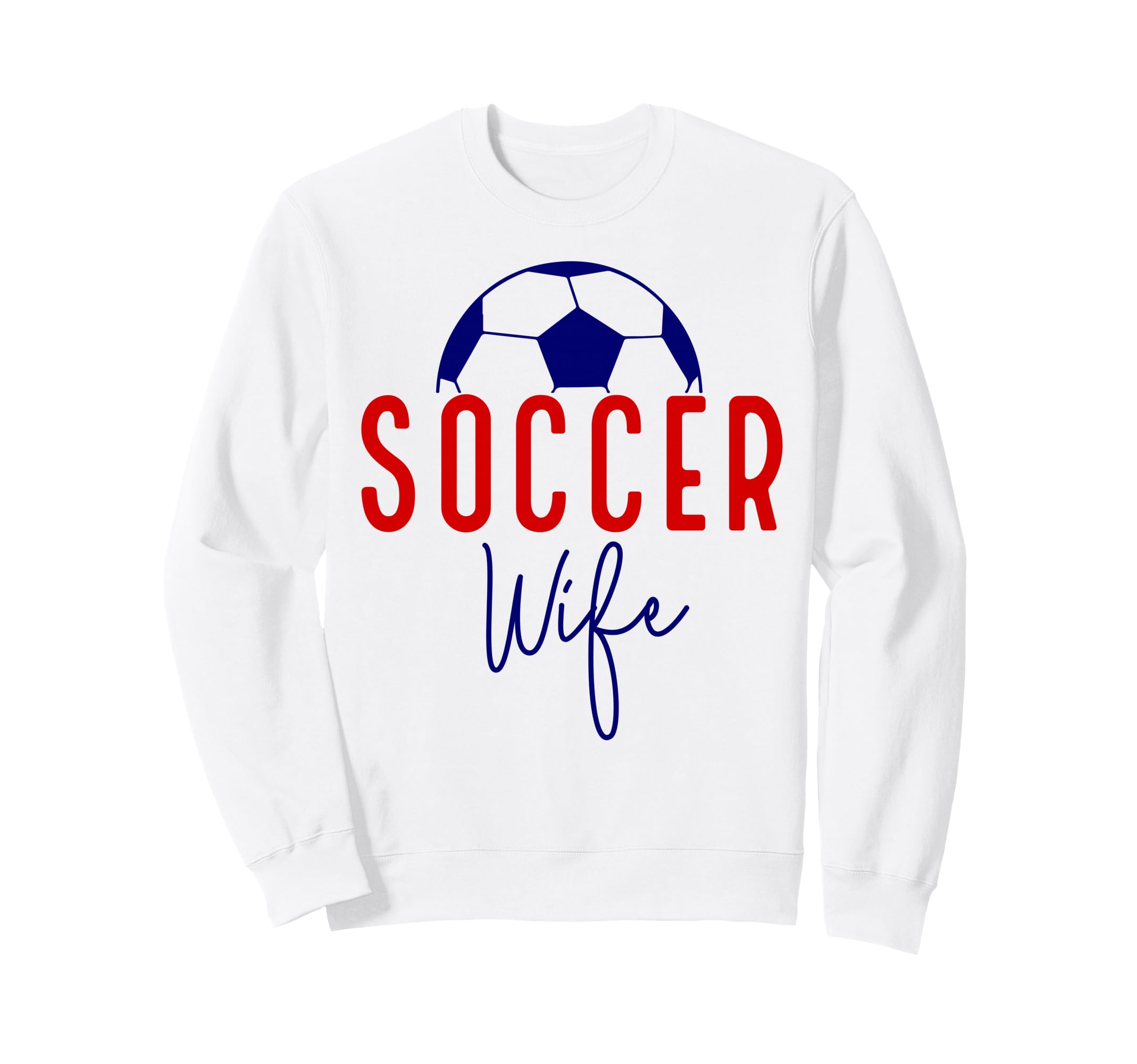 Soccer Wife Soccer Ball Support Sweatshirt - Minimalist Print Men Women - T-Shirt, Sweatshirt, Hoodie