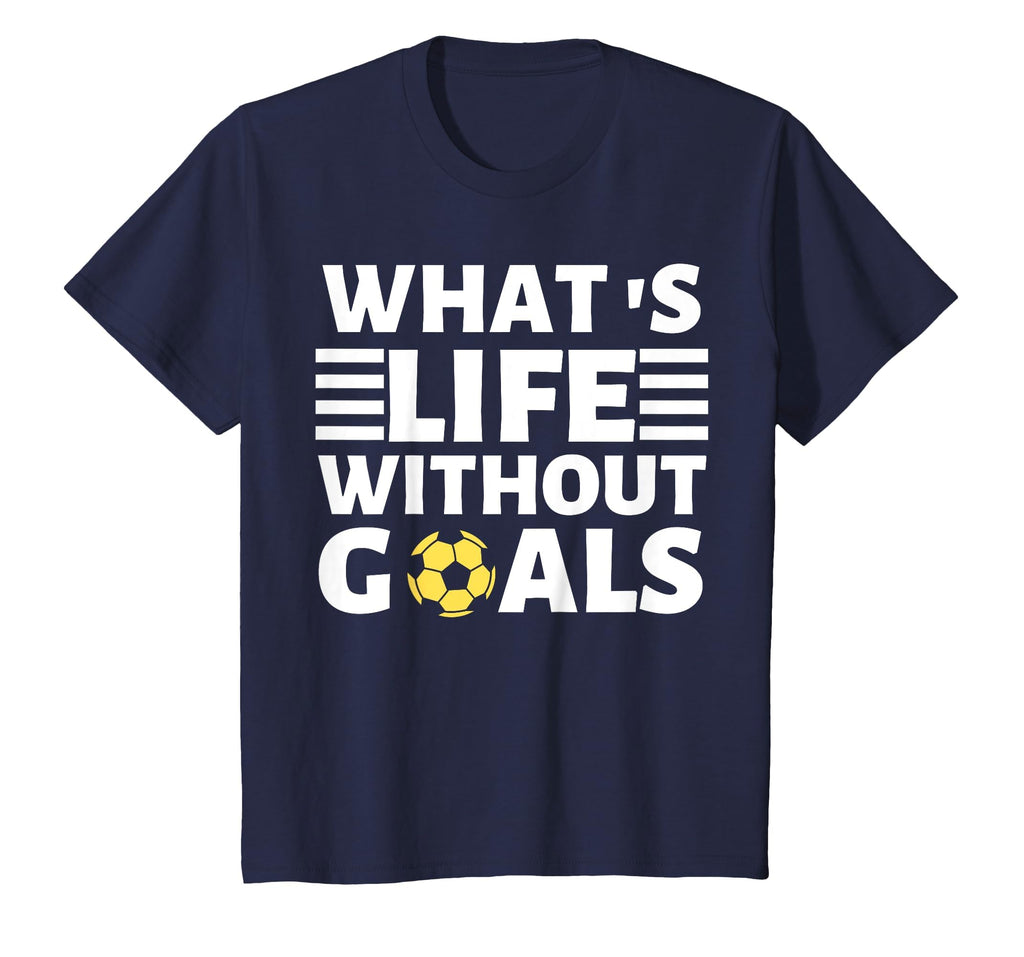 What Life Without Goals Is Forwards T-Shirt - Custom Art Print for Adults - T-Shirt, Sweatshirt, Hoodie
