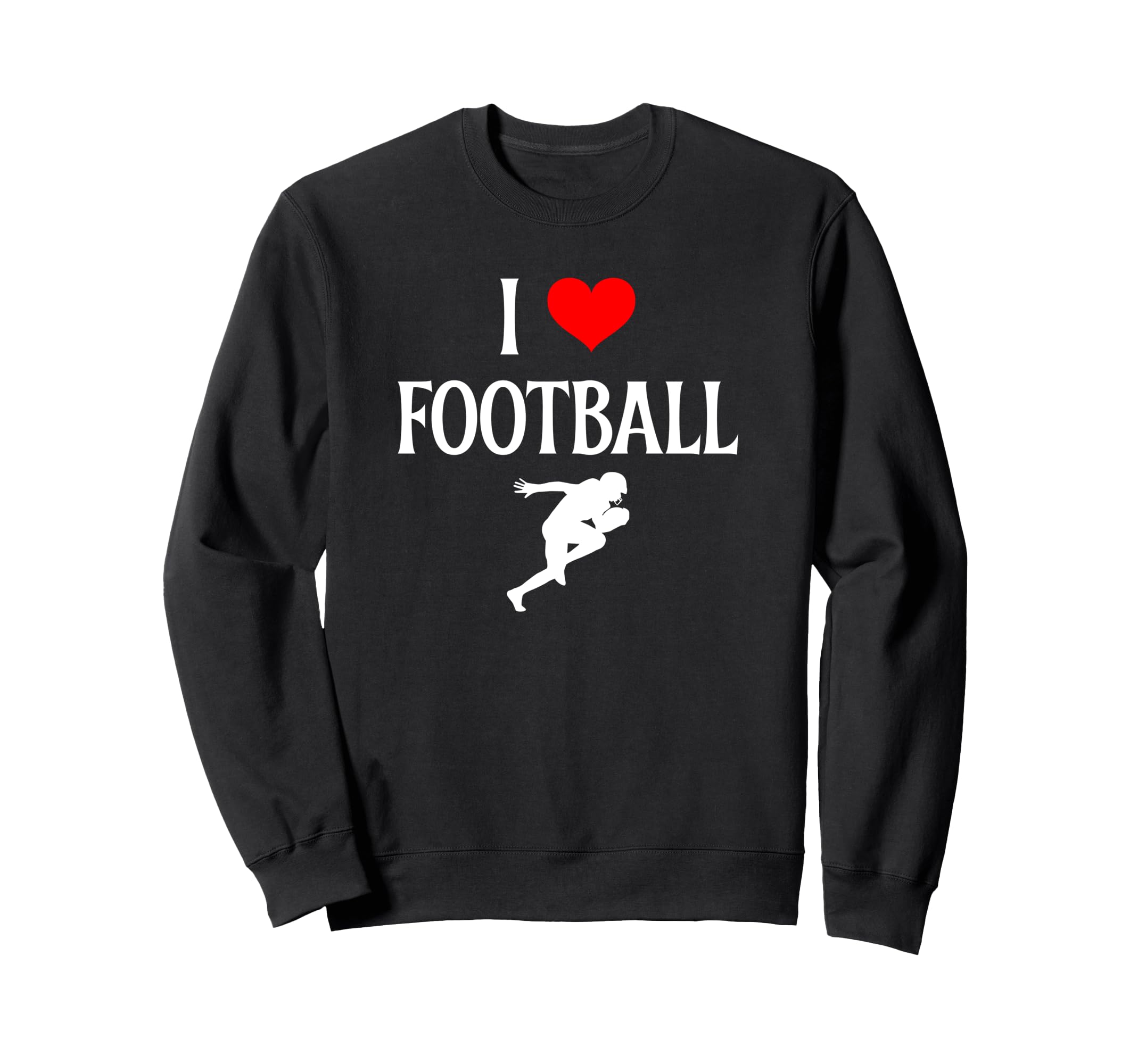 I Love Football I Heart Football Sweatshirt - Novelty Apparel for Adults - T-Shirt, Sweatshirt, Hoodie