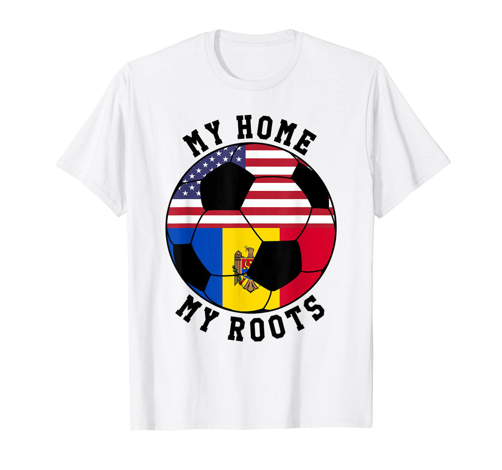 My Home My Roots Moldova Flag T-Shirt - Casual Everyday Wear Men Women - T-Shirt, Sweatshirt, Hoodie