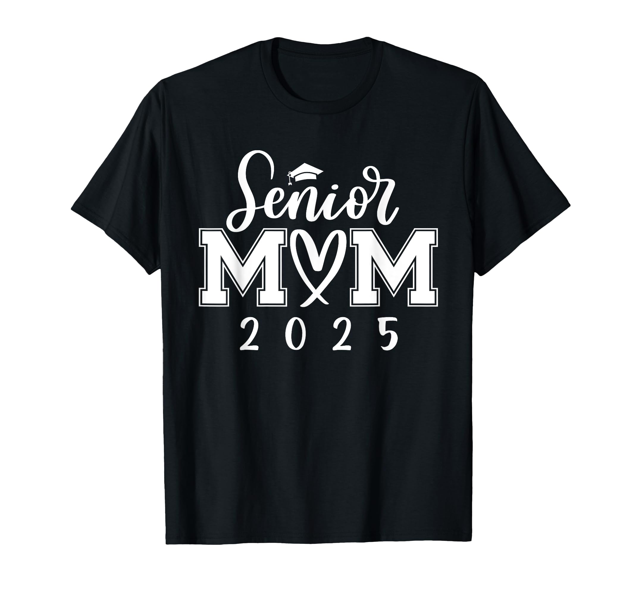 Senior Mom 25 Class 2025 Graduation Mom T-Shirt - Novelty Apparel Unisex - T-Shirt, Sweatshirt, Hoodie